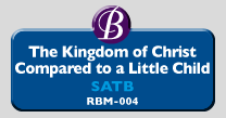 RBM-004 | The Kingdom of Christ Compared to a Little Child