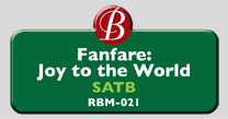 Randol Bass Music - RBM-021 - Fanfare: Joy to the World, SATB