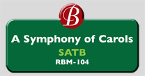 Randol Bass Music - RBM-104- Symphony of Carols, SATB